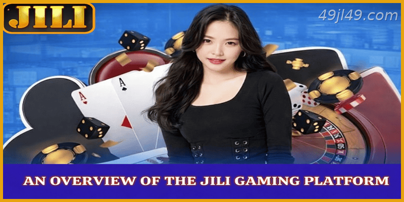 An Overview of the 49JILI Gaming Platform